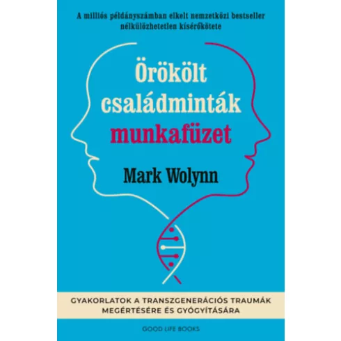 Örökölt családminták munkafüzet - Mark Wolynn (kötött áras)
