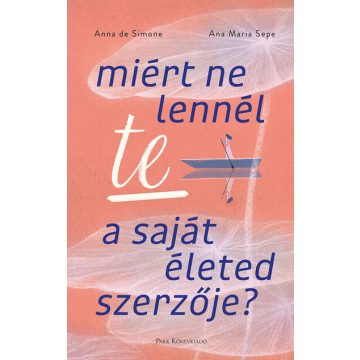   Miért ne lennél te a saját életed szerzője?  -Ana Maria Sepe, Anna de Simone