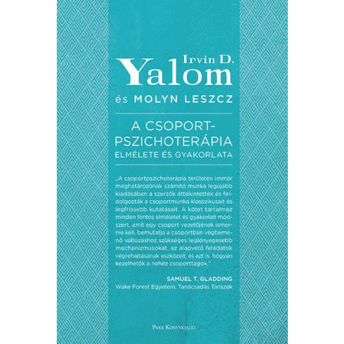 A csoportpszichoterápia elmélete és gyakorlata -  Irvin D. Yalom és Molyn Leszcz