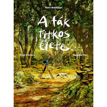   A fák titkos élete (képregény) - Fred Bernard, Peter Wohlleben (kötött áras)