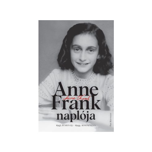 Anne Frank naplója - 1942. június 12. - 1944. augusztus 1. - Anne Frank