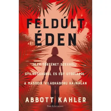Feldúlt Éden - Abbott Kahler (kötött áras) 