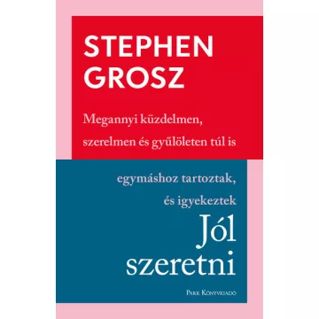 Jól szeretni - Stephen Grosz (már nem kötött áras) 