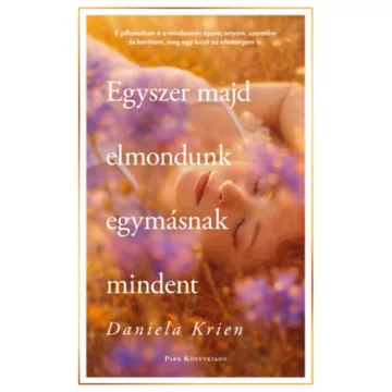   Egyszer majd elmondunk egymásnak mindent - Daniela Krien (kötött áras) 