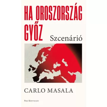   Ha Oroszország győz - Szcenárió Carlo Masala (kötött áras) 