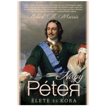 Robert K. Massie-Nagy Péter élete és kora 