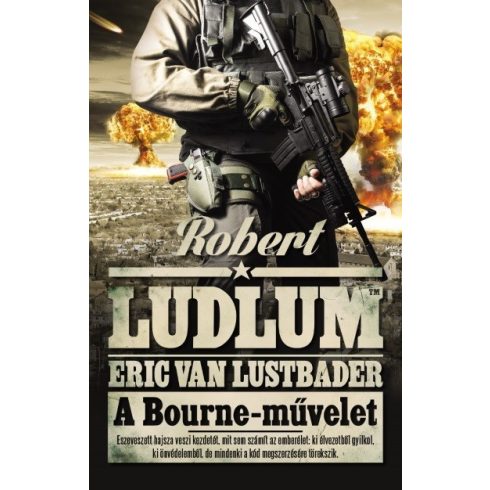 Robert Ludlum és Eric Van Lustbader - A Bourne-művelet 