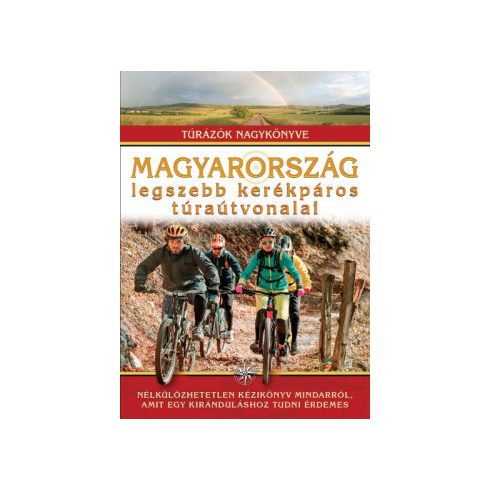 Magyarország legszebb kerékpáros túraútvonalai 