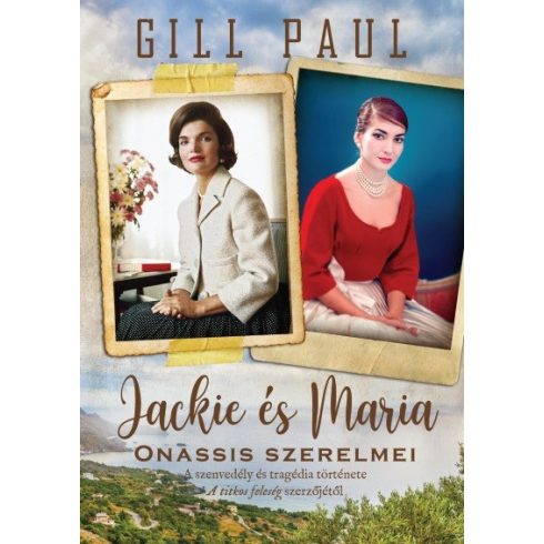 Gill Paul - Jackie és Maria - Onassis szerelmei 