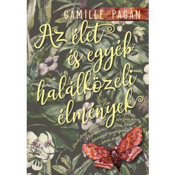   Camille Pagán - Az élet és egyéb halálközeli élmények