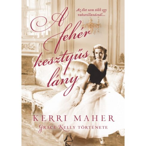 Kerri Maher - A fehér kesztyűs lány - Grace Kelly története