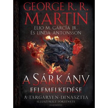 A Sárkány felemelkedése - George R. R. Martin