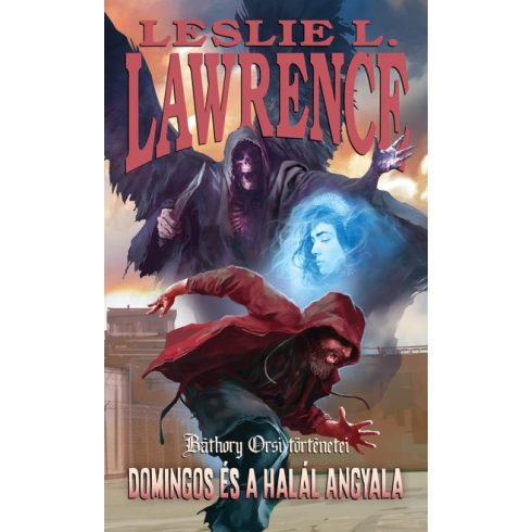 Leslie L. Lawrence - Domingos és a Halál Angyala - Báthory Orsi történetei