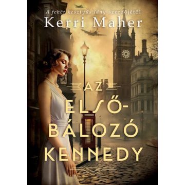 Az elsőbálozó Kennedy - Kerri Maher (kötött áras) 