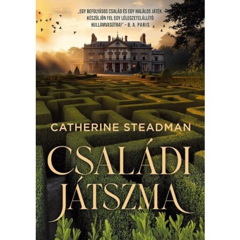 Családi játszma - Catherine Steadman (kötött áras)