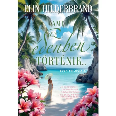 Ami az édenben történik... - Éden-trilógia 2. (élfestett) - Elin Hilderbrand (kötött áras) 