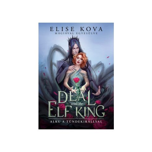  A Deal with the Elf King - Alku a tündekirállyal (élfestett) - Elise Kova