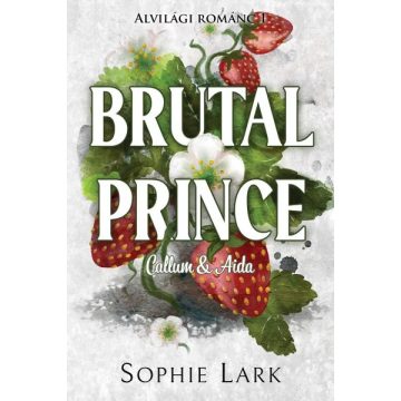   Brutal Prince - Alvilági románc 1. (élfestett) - Sophie Lark