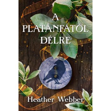 A platánfától délre - Heather Webber