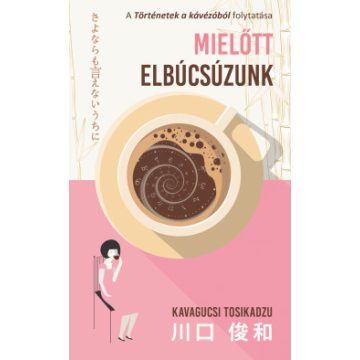 Mielőtt elbúcsúzunk - Kavagucsi Tosikadzu