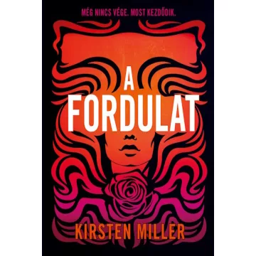 A fordulat - Kirsten Miller (már nem kötött áras) 