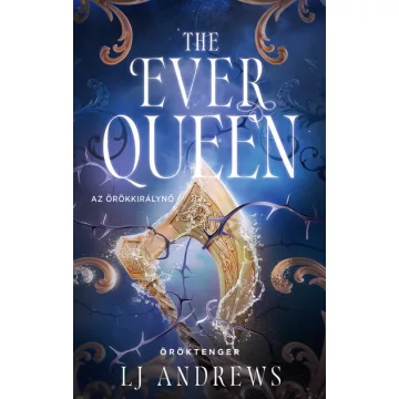   The Ever Queen - Az örökkirálynő (élfestett) - LJ Andrews (kötött áras) 