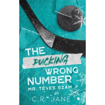   The Pucking Wrong Number – Mr. Téves Szám (élfestett) - C.R. Jane (kötött áras) 