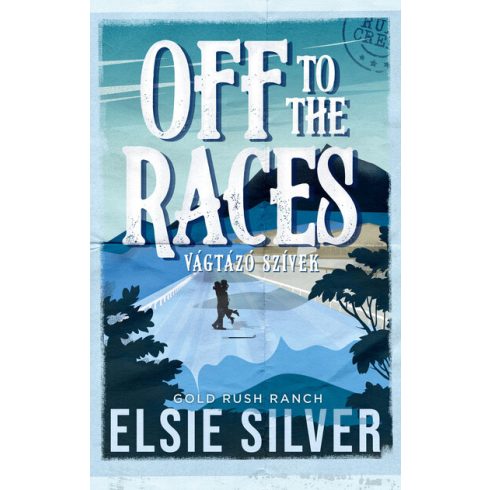 Off to the Races - Vágtázó szívek (élfestett) - Elsie Silver (kötött áras)  