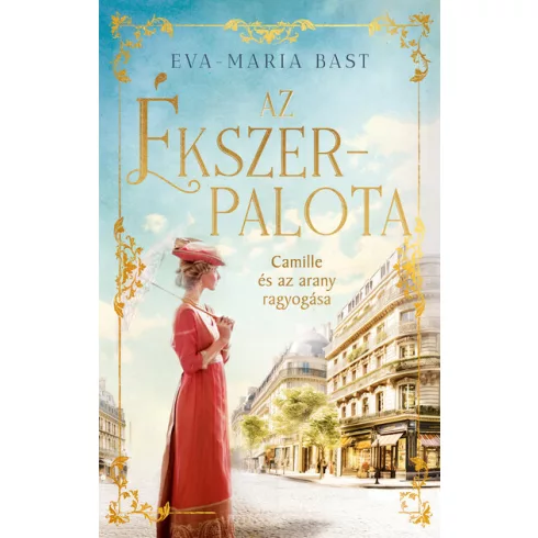 Az ékszerpalota - Camille és az arany ragyogása (élfestett) - Eva-Maria Bast (kötött áras) 