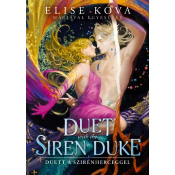   A Duet with the Siren Duke - Duett a Szirénherceggel (élfestett) - Elise Kova (kötött áras) 