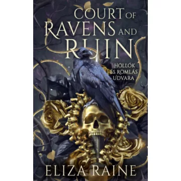   Court of Ravens and Ruin - Hollók és Romlás Udvara - (élfestett) -  Eliza Raine (kötött áras) 