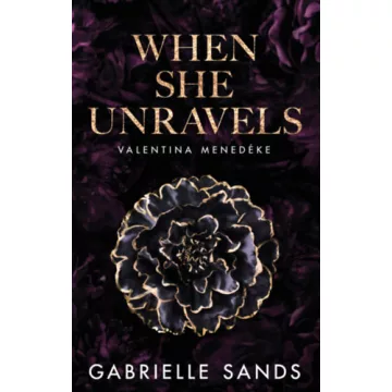   When She Unravels - Valentina menedéke (élfestett) - Gabrielle Sands (kötött áras) 