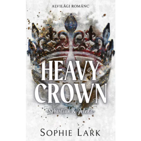 Alvilági románc - Heavy Crown - Sebastian&Jelena  (élfestett) - Sophie Lark