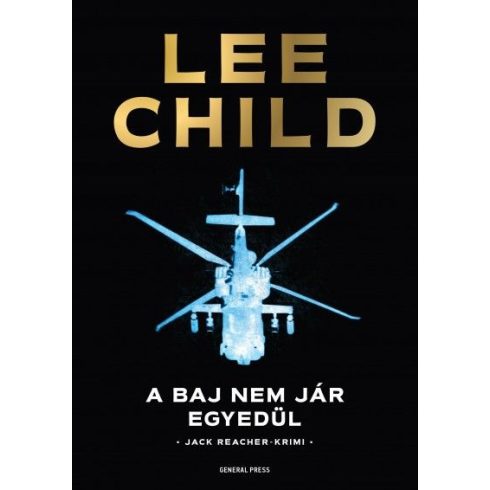 Lee Child -  A baj nem jár egyedül 
