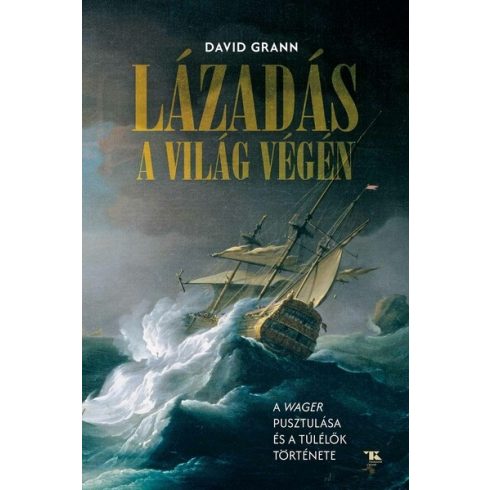 Lázadás a világ végén - David Grann (kötött áras)