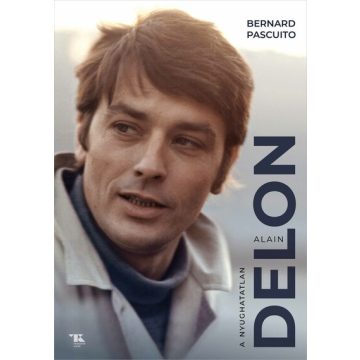   Alain Delon - A nyughatatlan - Bernard Pascuito (kötött áras) 