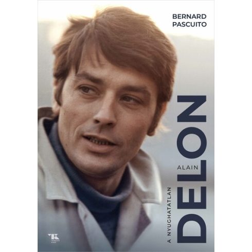 Alain Delon - A nyughatatlan - Bernard Pascuito (kötött áras) 