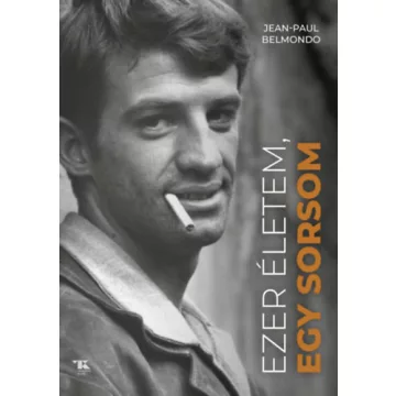   Ezer életem, egy sorsom - Belmondo, Jean-paul , Sophie Blandiniéres (kötött áras)