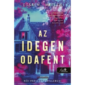   Az idegen odafent - Női pszichothrillerek!  - Lisa M. Matlin (kötött áras)