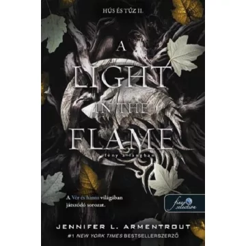   A Light in the Flame - Fény a lángban - Hús és tűz II.  - J. L. Armentrout