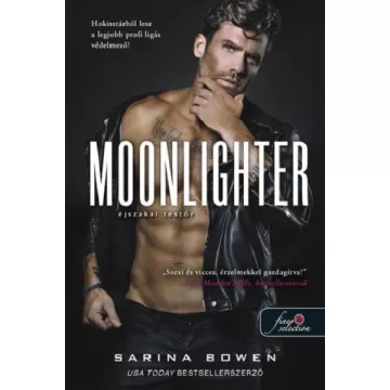   Moonlighter - Éjszakai testőr -  Sarina Bowen (már nem kötött áras) 