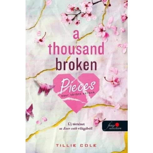 A Thousand Broken Pieces - Ezer törött szilánk - Tillie Cole (kötött áras) 