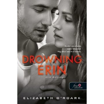   Drowning Erin - Erin mélységei - Elizabeth O'Roark (kötött áras) 