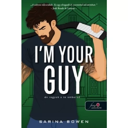 I'm Your Guy - Én vagyok a te embered - Sarina Bowen (kötött áras) 