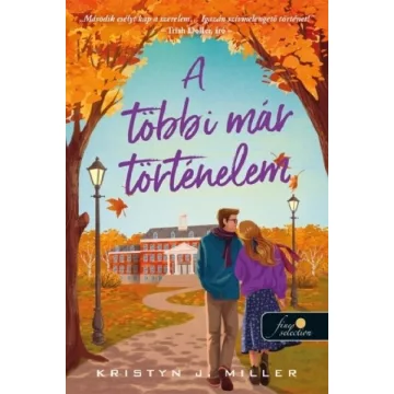   A többi már történelem - Kristyn J. Miller (már nem kötött áras) 