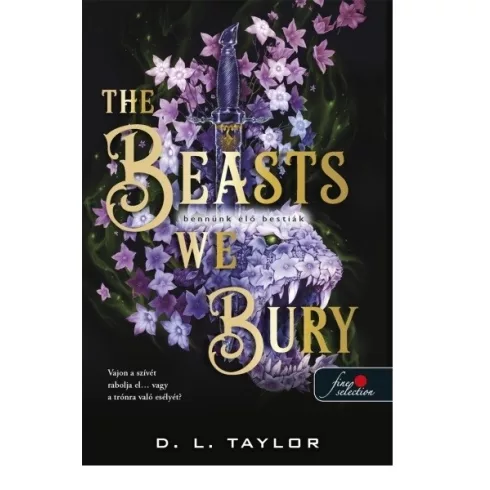 The Beasts We Bury - Bennünk élő bestiák - D. L. Taylor (kötött áras) 