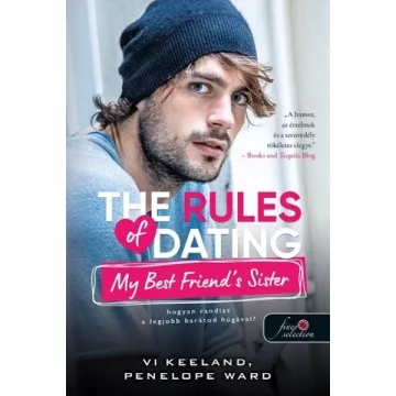   The Rules of Dating My Best Friend's Sister - Hogyan randizz a legjobb barátunk húgával? - Penelope Ward, Vi Keeland (kötött áras) 