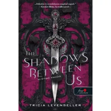   The Shadows Between Us - Az árnyak köztünk - Tricia Levenseller (már nem kötött áras) 