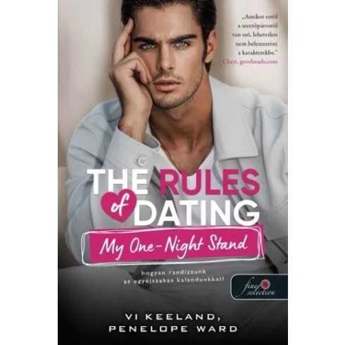 The Rules of Dating My One-Night Stand - Hogyan randizzunk az egyéjszakás kalandunkkal? - Penelope Ward, Vi Keeland (kötött áras)