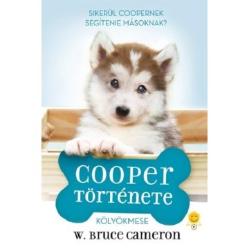   Egy kutya négy élete - Cooper története - Kölyökmese - W. Bruce Cameron (kötött áras) 